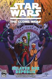 Star Wars
The Clone Wars Band 3
Sklaven der Republic