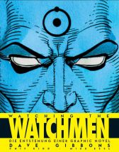 Watching the Watchmen
Die Entstehung einer Graphic Novel