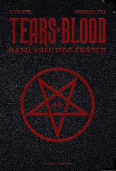 Tears of Blood 1 
Sonder-Edition
Hardcover mit Relief-Lackierung
und schwarzen Metallecken