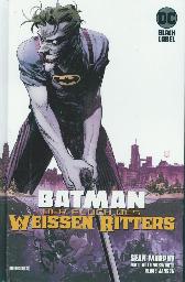 Batman 
Der Fluch des Weissen Ritters 
Hardcover
Limitiert 666 Expl.