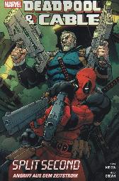 Deadpool & Cable 
Angriff aus dem Zeitstrom
