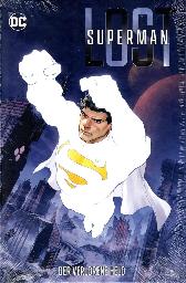 Superman
Lost - Der verlorene Held
Hardcover
Limitiert 222 Expl.