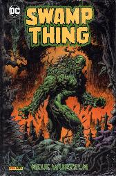 Swamp Thing - Neue Wurzeln 
Hardcover
Limitiert 333 Expl.