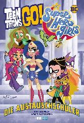 Teen Titans Go!
DC Super Hero Girls
Die Austauschschüler
