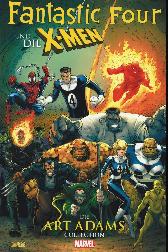 Fantastic Four & die X-Men 
Die Art Adams-Collection