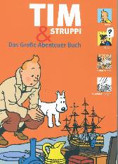 Tim und Struppi
Das große Abenteuer-Buch