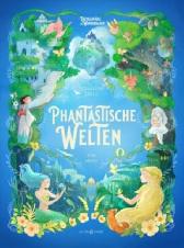 Phantastische Welten 
Enzyklopädie des Wunderbaren