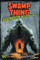 Swamp Thing 
Geschichten aus dem Sumpf 
Limitiert 555 Expl.
