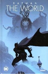 Batman - The World 
Hardcover
Variant-Cover
Limitiert 999 Expl.