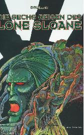 Die sechs Reisen des Lone Sloane 