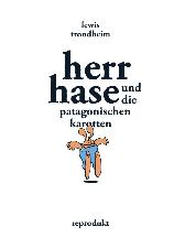 Herr Hase und die
patagonischen Karotten