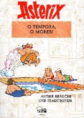 Asterix - O tempora, O Mores! 
Antike Bräuche und Traditionen
