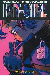 Kick-Ass 
Hit-Girl in Kolumbien
Variant-Cover
Limitiert 222 Expl.