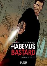 Habemus Bastard 1
Limitiert 500 Expl.
mit Kunstdruck und
einem Variantcover
