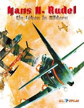 Hans-Ulrich Rudel - Ein Leben in Bildern 