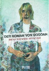 Der Roman von Boddah
Wie ich Kurt Cobain getötet habe