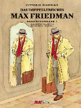 Max Friedman Gesamtausgabe 1 - Das Doppelleben des Max Friedman 