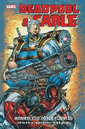 Deadpool & Cable
Wenn Blicke töten 
Hardcover
Limitiert 222 Expl.