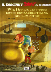 Wie Obelix als kleines Kind in
den Zaubertrank geplumbst ist