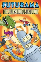 Futurama Comics Sonderband 3
Die Zeitstrudel Trilogie