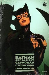 Batman - One Bad Day 
Catwoman