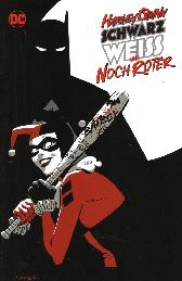 Harley Quinn 
Schwarz, Weiss und noch röter