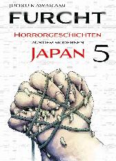 Furcht - Horrorgeschichten aus dem modernen Japan 5