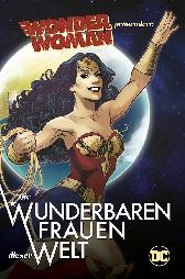 Wonder Woman präsentiert - Die wunderbaren Frauen dieser Welt 
