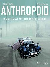 Anthropoid 
Das Attentat auf
Reinhard Heydrich