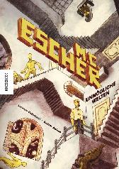 M. C. Escher -  Unmögliche Welten 