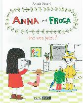 Anna und Froga - Und was jetzt? 